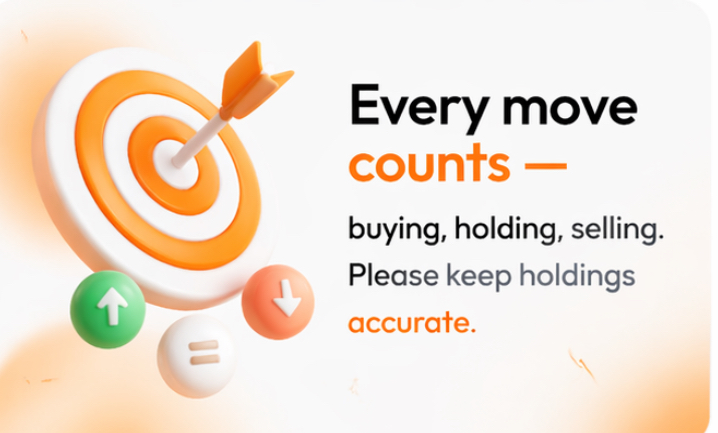 Every move counts — buying, holding, selling. Please keep holdings accurate.